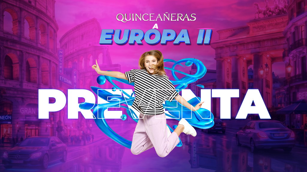 Quinceañeras a Europa II