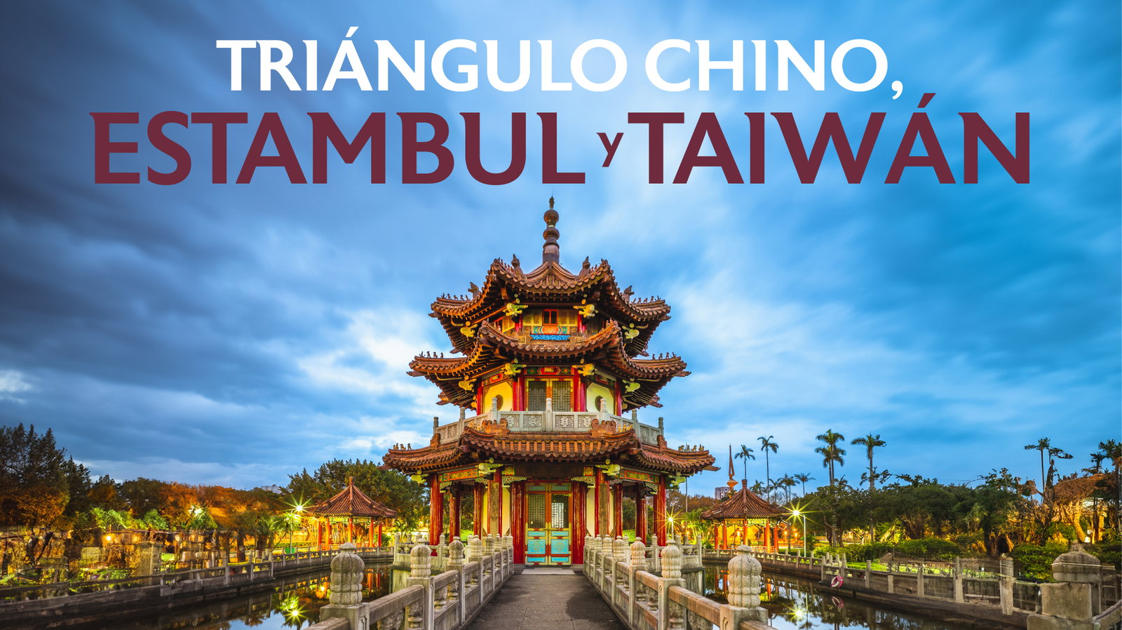 Triangulo Chino, Estambul y Taiwan