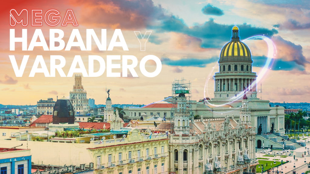Mega Habana y Varadero